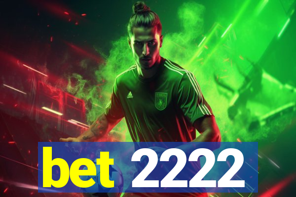 bet 2222